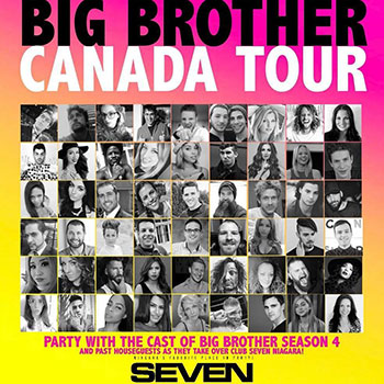 Club Se7en - Special Events - Big Brother Canada Tour