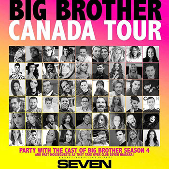 Club Se7en - Special Events - Big Brother Canada Tour
